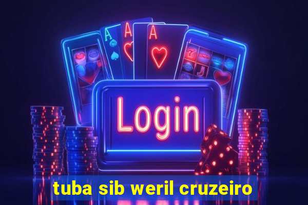 tuba sib weril cruzeiro