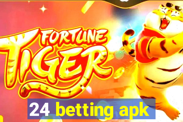 24 betting apk