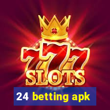 24 betting apk