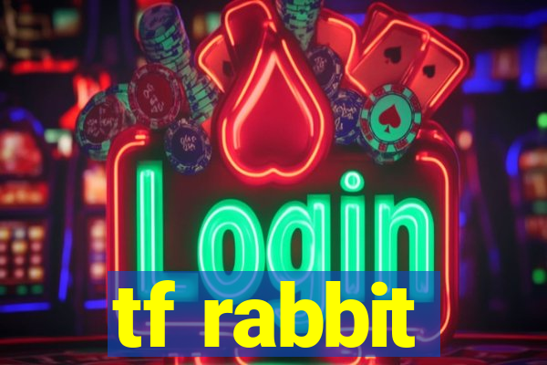 tf rabbit