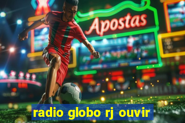 radio globo rj ouvir