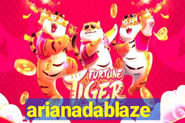 arianadablaze