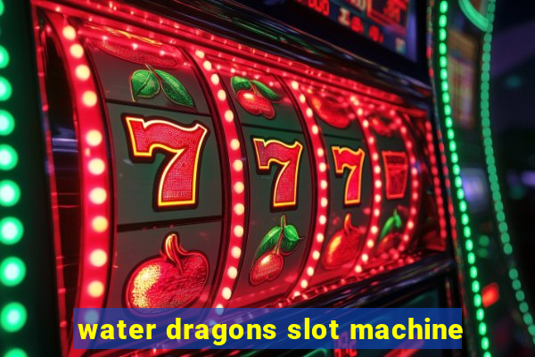 water dragons slot machine