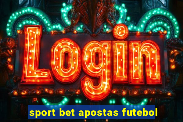 sport bet apostas futebol