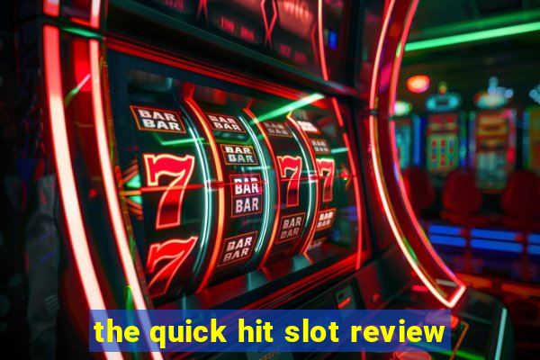 the quick hit slot review