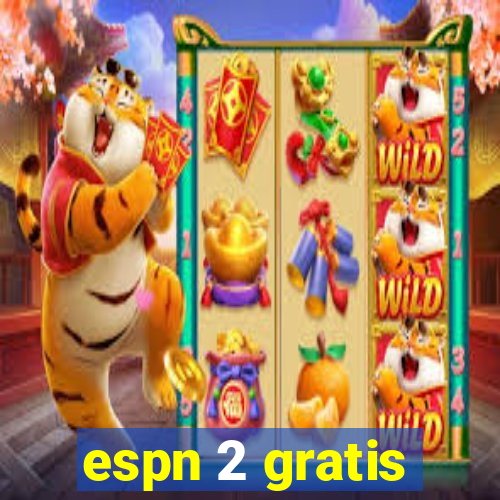 espn 2 gratis