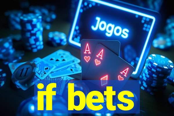 if bets