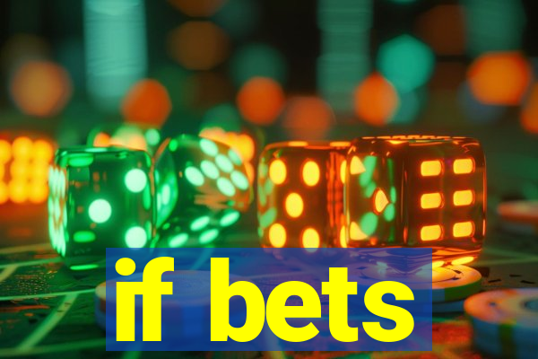 if bets