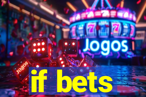 if bets