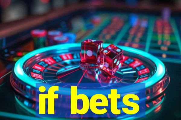 if bets