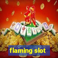 flaming slot