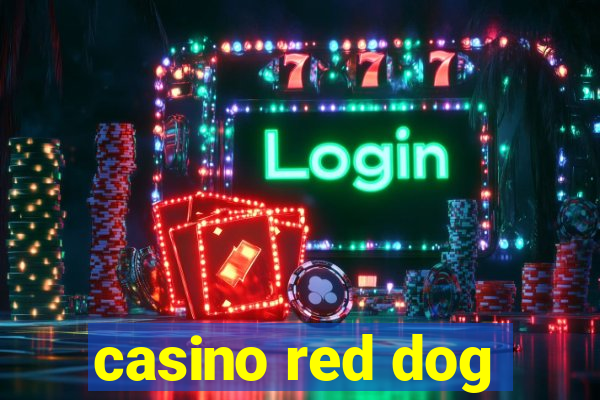 casino red dog