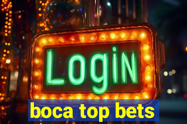 boca top bets