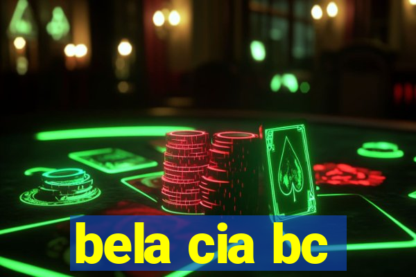 bela cia bc