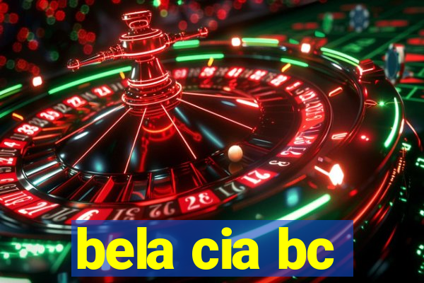 bela cia bc