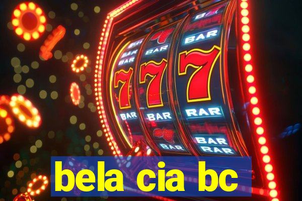 bela cia bc