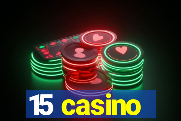 15 casino