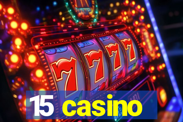 15 casino