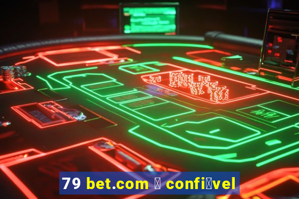 79 bet.com 茅 confi谩vel