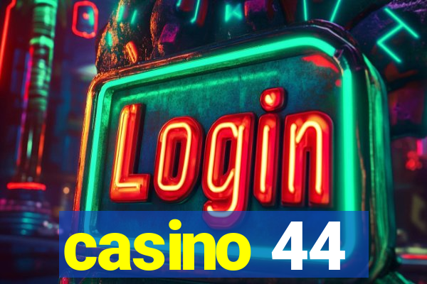 casino 44