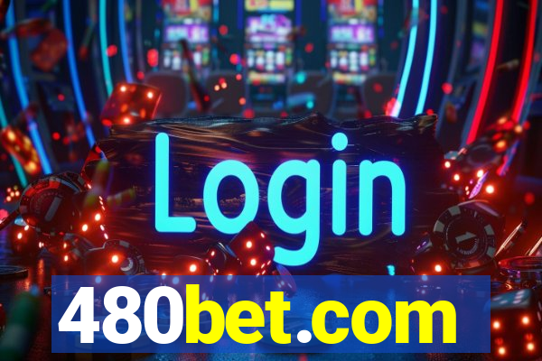 480bet.com