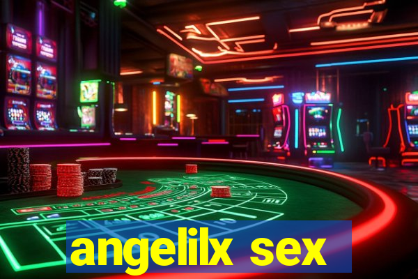 angelilx sex