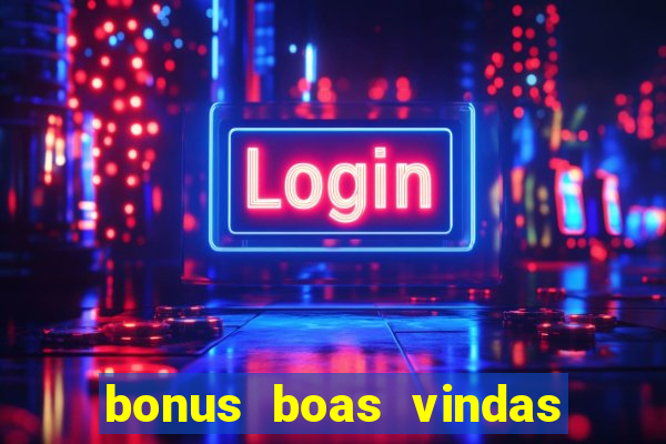 bonus boas vindas estrela bet