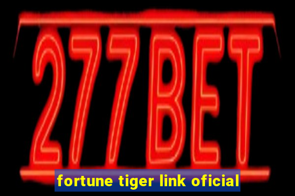 fortune tiger link oficial