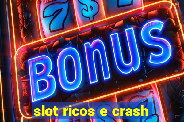 slot ricos e crash