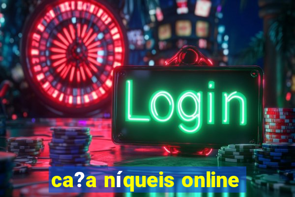 ca?a níqueis online