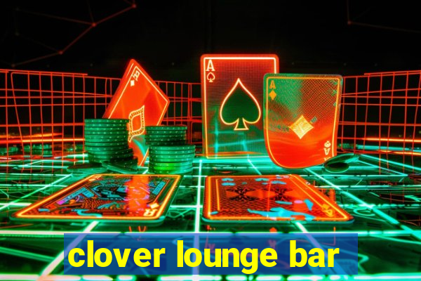 clover lounge bar