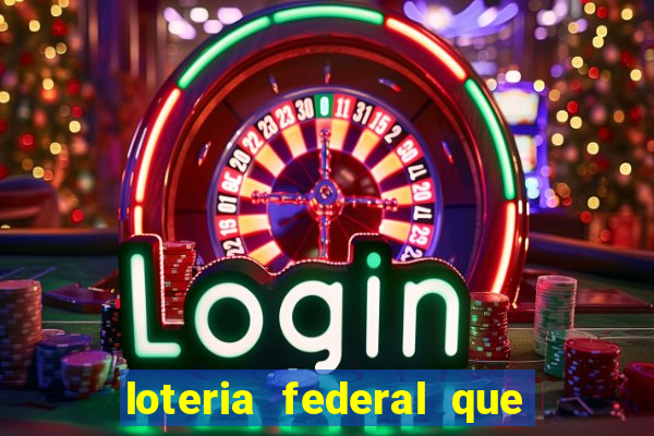 loteria federal que dia corre