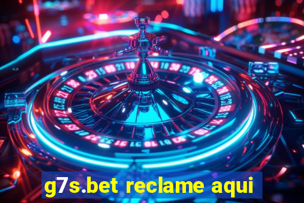 g7s.bet reclame aqui