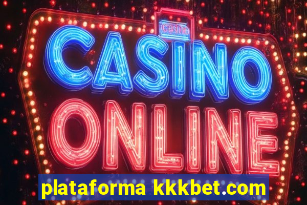 plataforma kkkbet.com