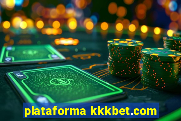 plataforma kkkbet.com