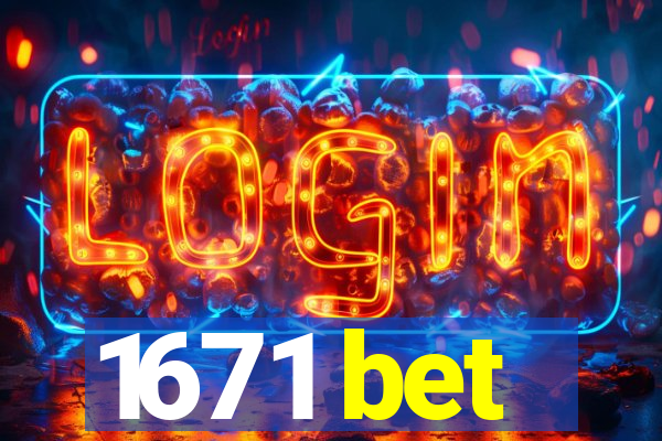 1671 bet