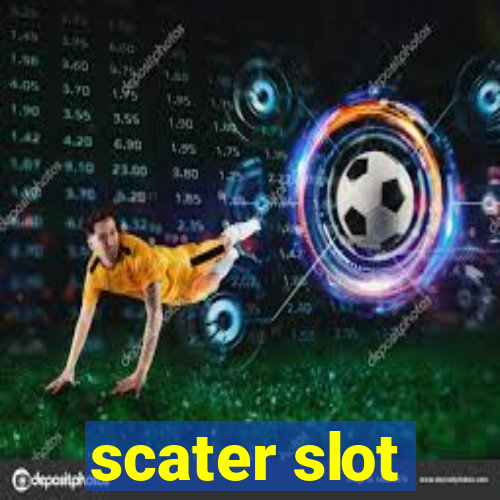 scater slot