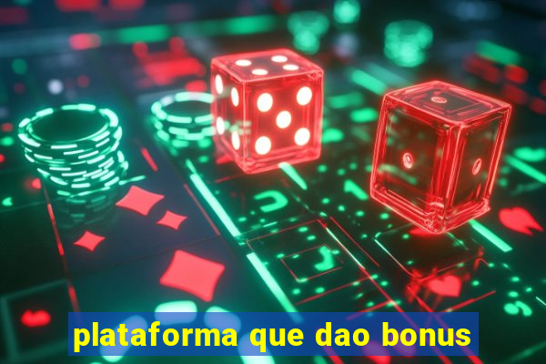 plataforma que dao bonus