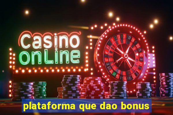 plataforma que dao bonus