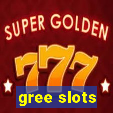 gree slots