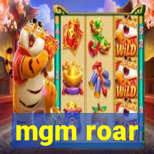 mgm roar