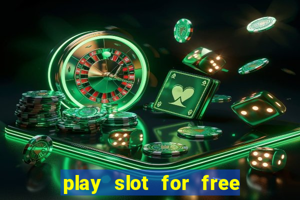 play slot for free no download