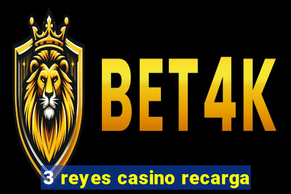 3 reyes casino recarga