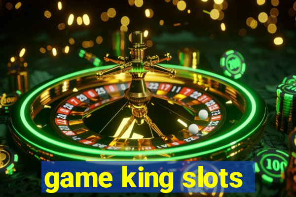 game king slots