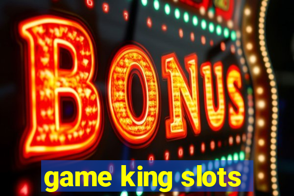 game king slots