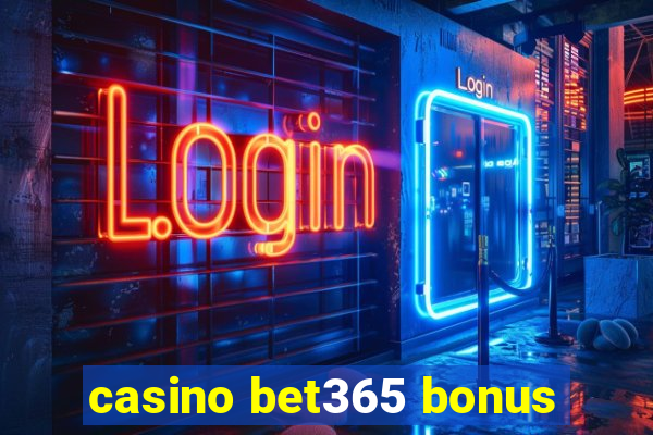 casino bet365 bonus