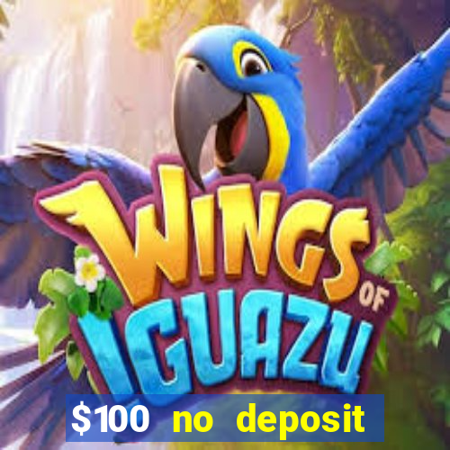 $100 no deposit bonus online casino