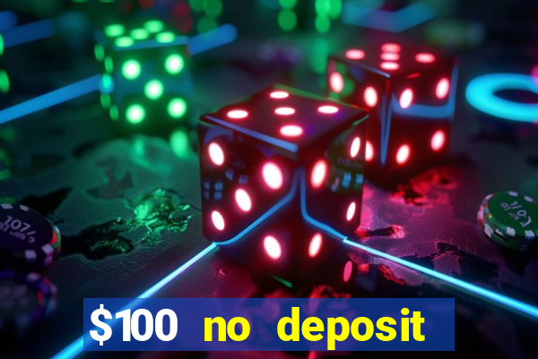 $100 no deposit bonus online casino