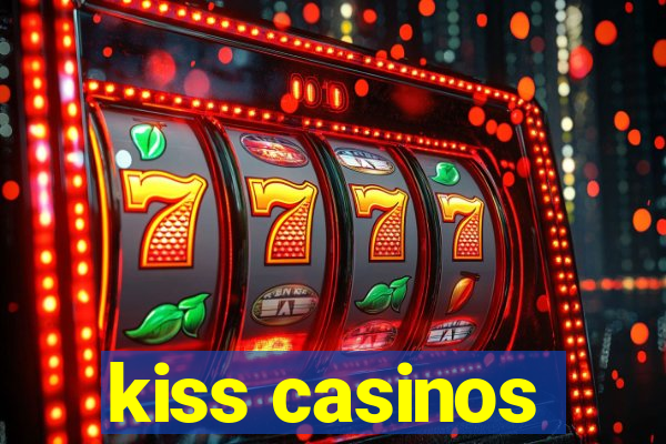 kiss casinos