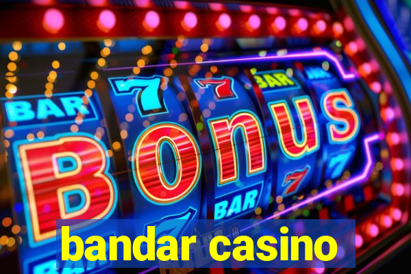 bandar casino